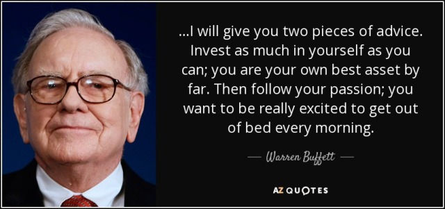 quote-i-will-give-you-two-pieces-of-advice-invest-as-much-in-yourself-as-you-can-you-are-your-warren-buffett-144-30-31.jpg